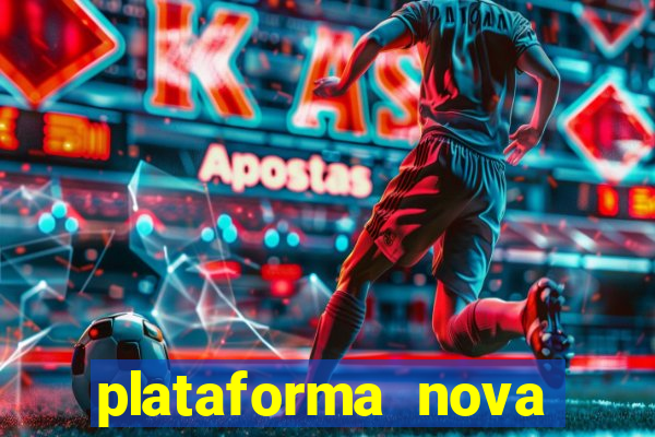 plataforma nova lançada hoje